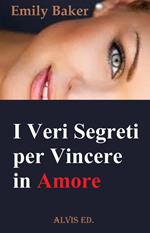 I Veri Segreti per Vincere in Amore