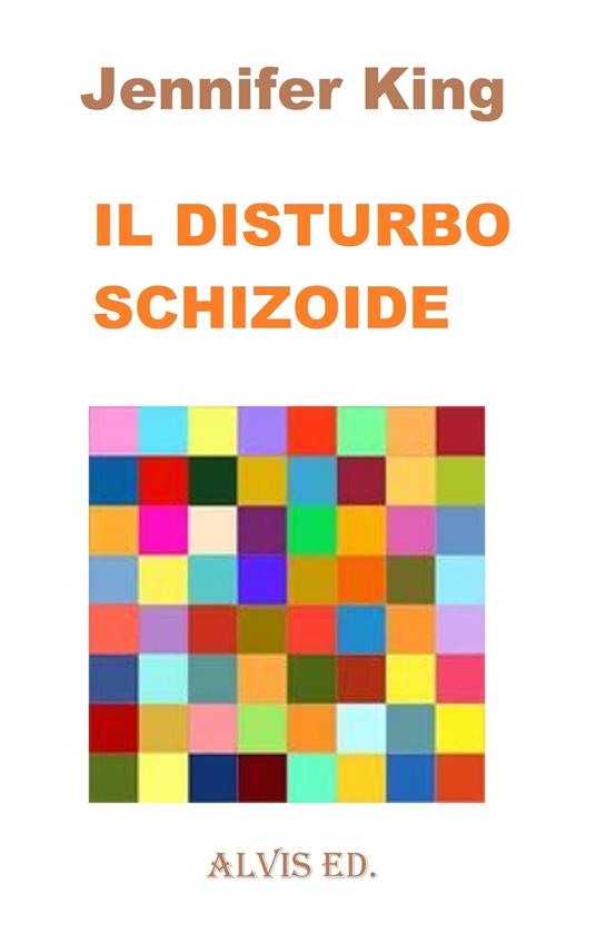 Il Disturbo Schizoide - Jennifer King - ebook