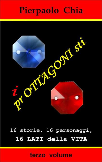 i prOTTAGONIsti - terzo volume - Pierpaolo Chia - ebook