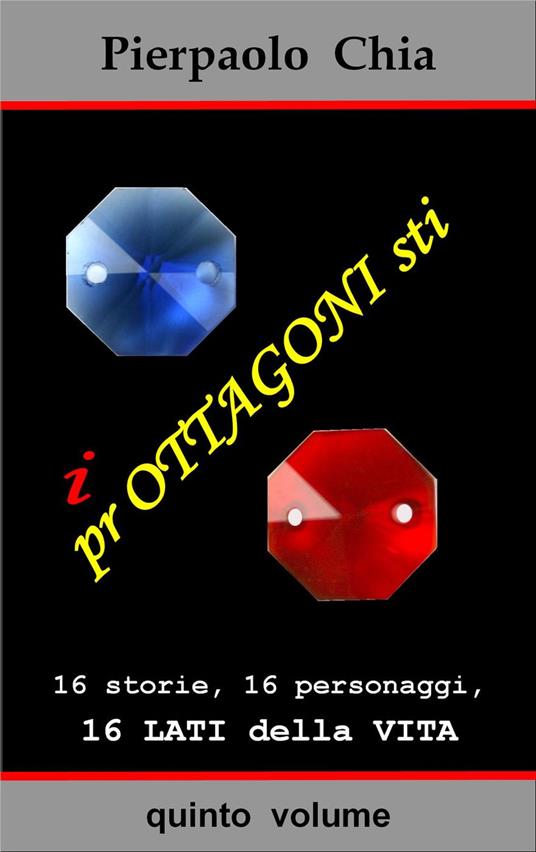 i prOTTAGONIsti - quinto volume - Pierpaolo Chia - ebook