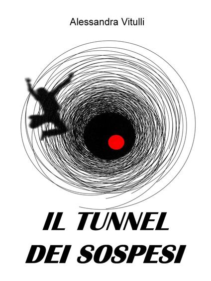 Il tunnel dei sospesi - Alessandra Vitulli - ebook