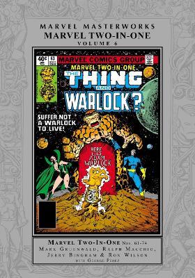 Marvel Masterworks: Marvel Two-in-one Vol. 6 - Mark Gruenwald,Ralph Macchio,Ron Wilson - cover