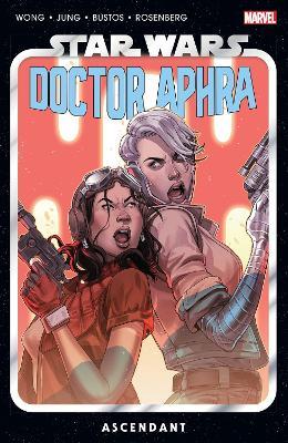 Star Wars: Doctor Aphra Vol. 6 - Ascendant - Alyssa Wong - cover