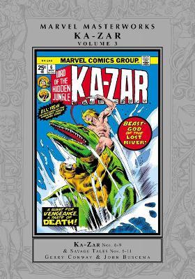 Marvel Masterworks: Ka-zar Vol. 3 - Carla Conway,Gerry Conway,Archie Goodwin - cover