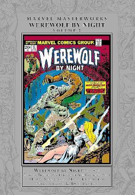 Marvel Masterworks: Werewolf By Night Vol. 2 - Marv Wolfman,Marvel Various - cover