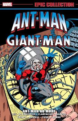 Ant-man/giant-man Epic Collection: Ant-man No More - Stan Lee,Mike Friedrich,Chris Claremont - cover