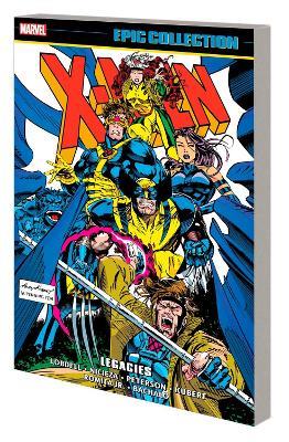 X-men Epic Collection: Legacies - Fabian Nicieza,Scott Lobdell - cover