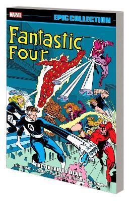 Fantastic Four Epic Collection: The Dream Is Dead - Steve Englehart,Roy Thomas,Roger Stern - cover