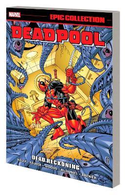 Deadpool Epic Collection: Dead Reckoning - Joe Kelly,James Felder - cover