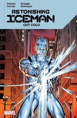 Astonishing Iceman: Out Cold - Steve Orlando - cover