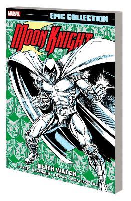 Moon Knight Epic Collection: Death Watch - Terry Kavanagh,Marvel Various - cover