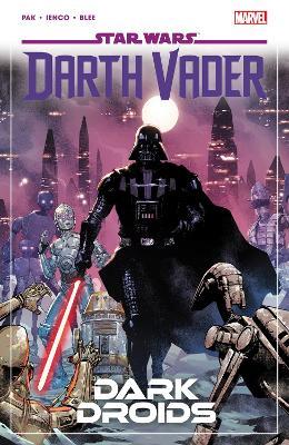 Star Wars: Darth Vader By Greg Pak Vol. 8 - Dark Droids - Greg Pak - cover