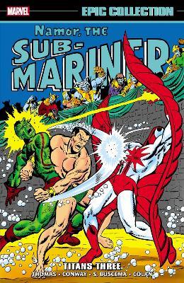 Namor The Sub-Mariner Epic Collection: Titans Three - Marvel Various - cover