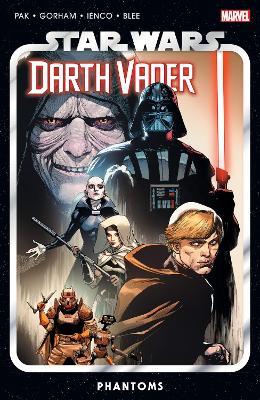 Star Wars: Darth Vader by Greg Pak Vol. 10 - Phantoms - Greg Pak - cover