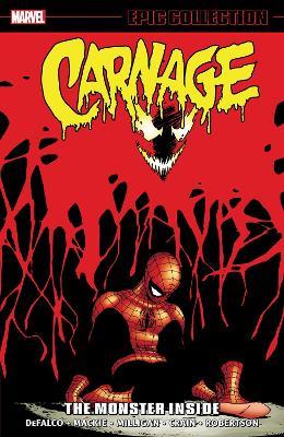 Carnage Epic Collection: The Monster Inside - Tom DeFalco,Howard Mackie,Peter Milligan - cover