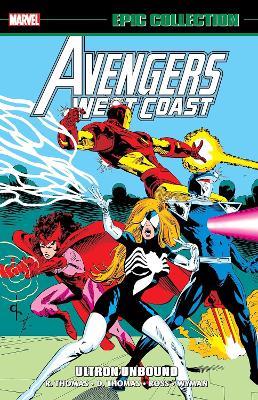 Avengers West Coast Epic Collection: Ultron Unbound - Roy Thomas,Dann Thomas,Danny Fingeroth - cover