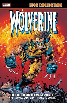 Wolverine Epic Collection: The Return Of Weapon X - Frank Tieri - cover