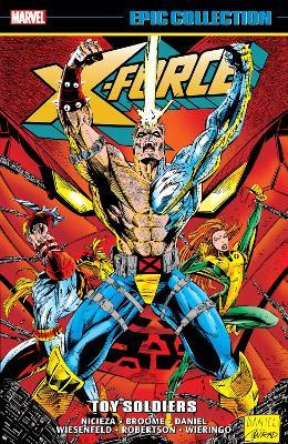 X-Force Epic Collection: Toy Soldiers - Fabian Nicieza,Jim Krueger - cover