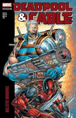 Deadpool & Cable Modern Era Epic Collection: Ballistic Bromance - Fabian Nicieza - cover
