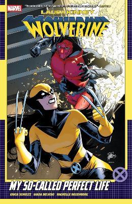 Laura Kinney: Wolverine Vol. 2 - My So-Called Perfect Life - Erica Schultz - cover