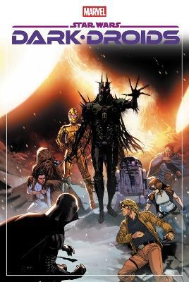Star Wars: Dark Droids Omnibus - Charles Soule,Marc Guggenheim,Ethan Sacks - cover