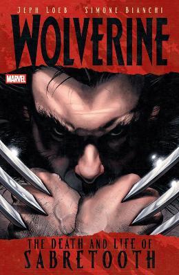 Wolverine: The Death And Life Of Sabretooth - Jeph Loeb - cover