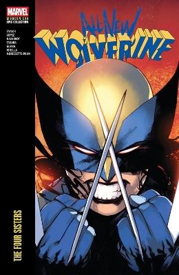 All-New Wolverine Modern Era Epic Collection: The Four Sisters - Tom Taylor - cover