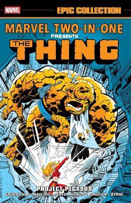 Marvel Two-In-One Epic Collection: Project Pegasus - Mark Gruenwald,Ralph Macchio,Marv Wolfman - cover