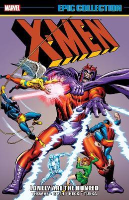 X-Men Epic Collection: Lonely Are The Hunted (New Printing) - Roy Thomas,Gary Friedrich - cover