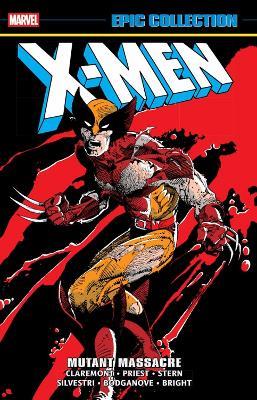 X-Men Epic Collection: Mutant Massacre - Chris Claremont,Christopher Priest,Roger Stern - cover