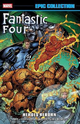 Fantastic Four Epic Collection: Heroes Reborn - Brandon Choi,Jim Lee,Scott Lodbell - cover