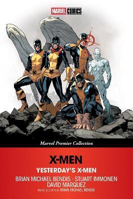X-Men: Yesterday's X-Men (Marvel Premier Collection) - Brian Michael Bendis - cover