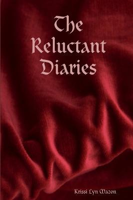 The Reluctant Diaries - Krissi Lyn Mazon - cover