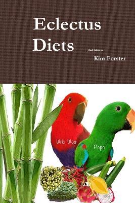 Eclectus Diets 2nd Edition - Kim Forster - cover