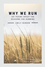 Why We Run: 101 Poems About the Reasons for Running