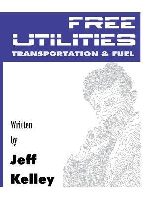 Free Utilities transportation and fuel - Jeff Kelley - cover