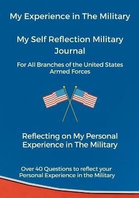 My Experience in The Military, My Self Reflection Military Journal - Anna Coleman - cover