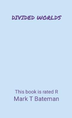 Divided Worlds - Mark Bateman - cover