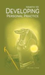 Kemetic 101: Developing Personal Practice