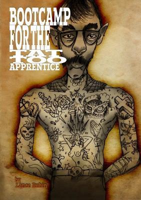 Boot Camp For the Tattoo Apprentice - Lance Rubin - cover