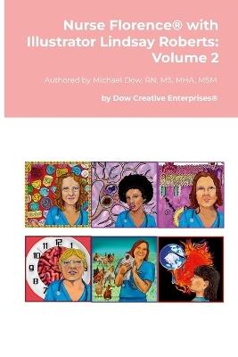 Nurse Florence(R) with Illustrator Lindsay Roberts: Volume 2 - Michael Dow - cover