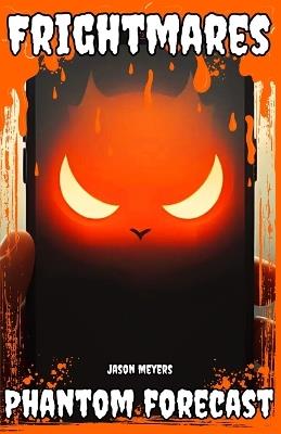 Phantom Forecast: (Frightmares, No. 1) - Jason Meyers - cover
