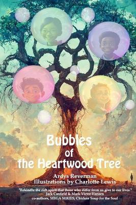 Bubbles of the Heartwood Tree - Ardys Reverman - cover
