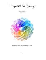 Hope & Suffering - Volume 1: Essays on God, Sin, Suffering & Life