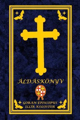 Áldáskönyv: Illír Kolostor - Goran Episcopus - cover