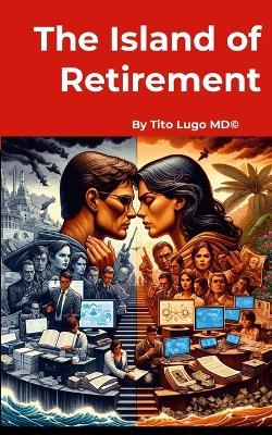 The Island of Retirement - Tito Lugo - cover