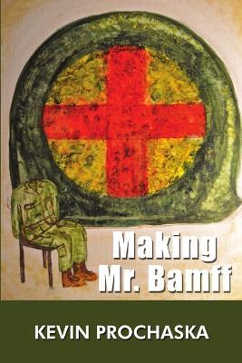 Making Mr. Bamff - Kevin Prochaska - cover