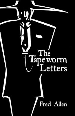 The Tapeworm Letters - Fred Allen - cover