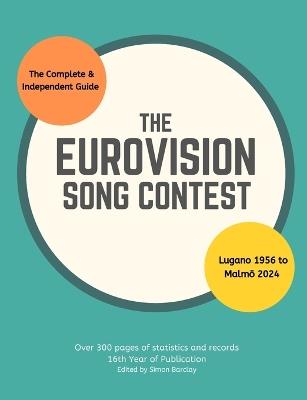 The Complete & Independent Guide to the Eurovision Song Contest 2024 - Simon Barclay - cover
