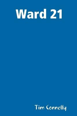 Ward 21 - Tim Connelly - cover